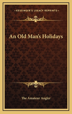 An Old Man's Holidays 1163450413 Book Cover