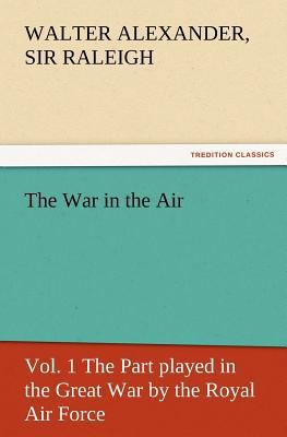 The War in the Air, Vol. 1 the Part Played in t... 3847225561 Book Cover