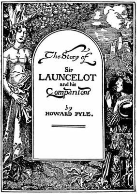 The Story of Sir Launcelot and his Companions 0983519420 Book Cover