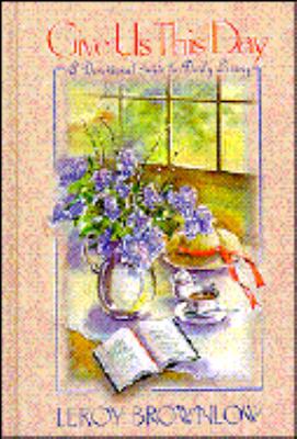 Give Us This Day (Devotions for Today) 091572023X Book Cover