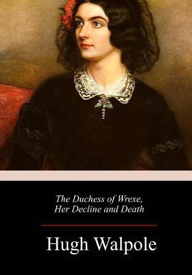 The Duchess of Wrexe, Her Decline and Death 1984188119 Book Cover