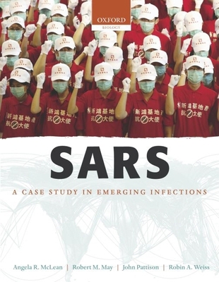 Sars: A Case Study in Emerging Infections 0198568185 Book Cover