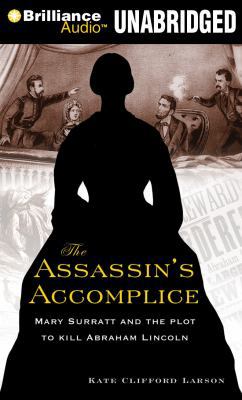 The Assassin's Accomplice: Mary Surratt and the... 1455801895 Book Cover