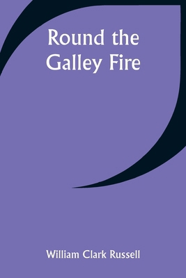 Round the Galley Fire B0CP4F673G Book Cover