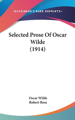 Selected Prose of Oscar Wilde (1914) 1436577063 Book Cover