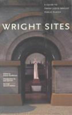 Wright Sites : A Guide to Frank Lloyd Wright Pu... 1568980418 Book Cover
