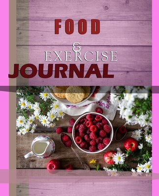 Food and Exercise Journal for Healthy Living - ... 1801332037 Book Cover