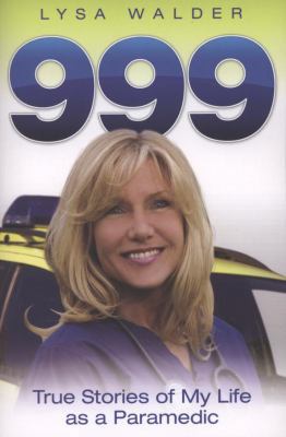 999: True Stories of My Life as a Paramedic 1844546160 Book Cover