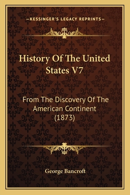 History Of The United States V7: From The Disco... 1164199986 Book Cover