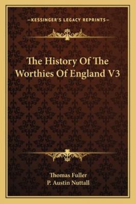 The History Of The Worthies Of England V3 1163308935 Book Cover