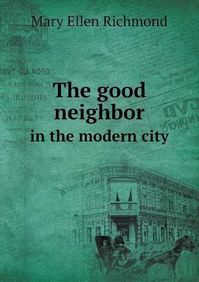 The good neighbor in the modern city 5518623267 Book Cover