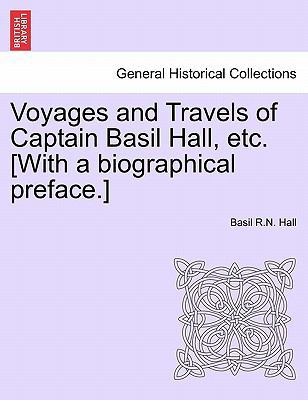 Voyages and Travels of Captain Basil Hall, Etc.... 1240908911 Book Cover