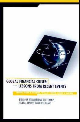 Global Financial Crises: Lessons from Recent Ev... 0792378652 Book Cover