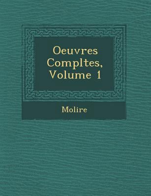 Oeuvres Completes, Volume 1 [French] 1249963567 Book Cover