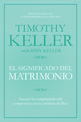 El Significado del Matrimonio: Cómo Enfrentar L... [Spanish] 1433644967 Book Cover