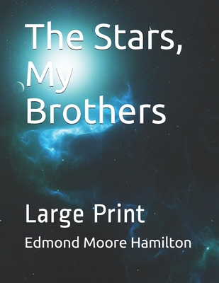 The Stars, My Brothers: Large Print 1657126676 Book Cover