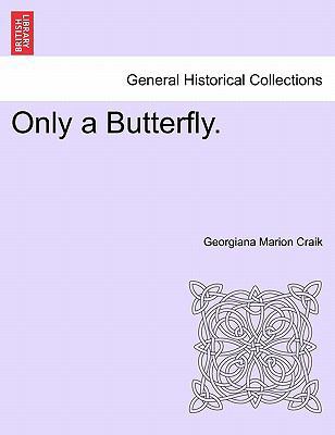 Only a Butterfly. 1241481237 Book Cover