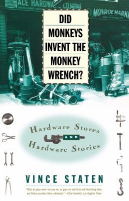 Did Monkeys Invent the Monkey Wrench?: Hardware... 0684832747 Book Cover