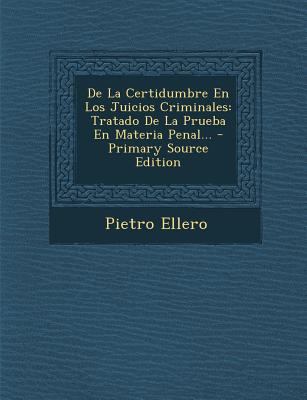 De La Certidumbre En Los Juicios Criminales: Tr... [Spanish] 1293865842 Book Cover