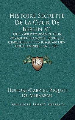 Histoire Secrette De La Cour De Berlin V1: Ou C... [French] 1166225097 Book Cover