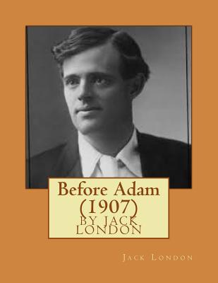 Before Adam (1907) 1523690003 Book Cover