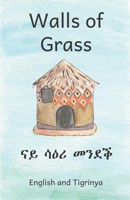 Walls of Grass: In English and Tigrinya 1797402447 Book Cover