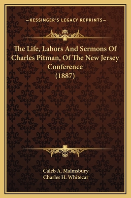 The Life, Labors And Sermons Of Charles Pitman,... 1169331394 Book Cover