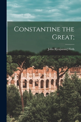 Constantine the Great; 1016194803 Book Cover