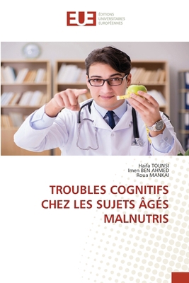 Troubles Cognitifs Chez Les Sujets Âgés Malnutris [French] 6208980925 Book Cover