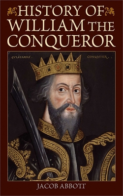 History of William the Conqueror 1616088478 Book Cover