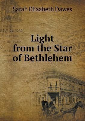 Light from the Star of Bethlehem 5518876629 Book Cover