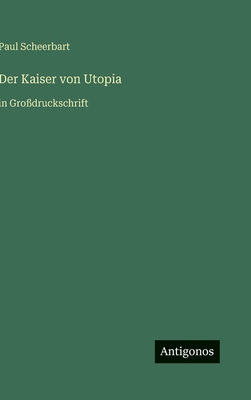 Der Kaiser von Utopia: in Großdruckschrift [German] 3566099821 Book Cover