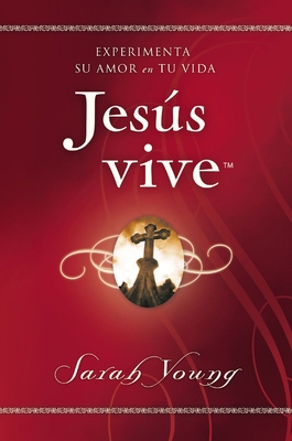 Jesús Vive: Experimenta Su Amor En Tu Vida [Spanish] 071809347X Book Cover