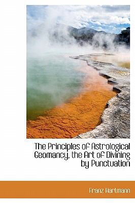 The Principles of Astrological Geomancy, the Ar... 1241678863 Book Cover