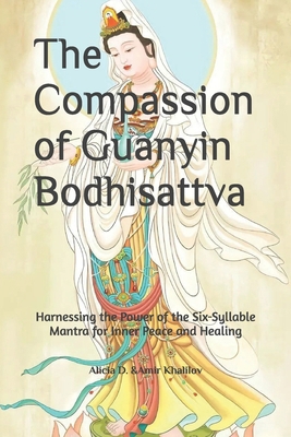 The Compassion of Guanyin Bodhisattva: Harnessi... B0DK27X64T Book Cover