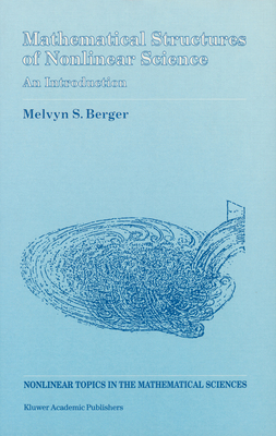 Mathematical Structures of Nonlinear Science: A... 0792307283 Book Cover