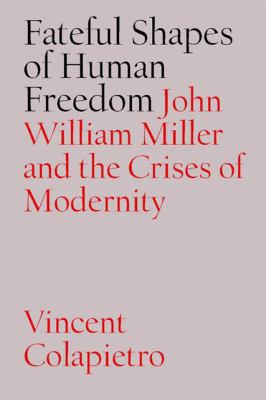 Fateful Shapes of Human Freedom: John William M... 082651409X Book Cover