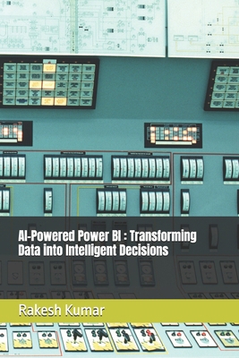 AI-Powered Power BI: Transforming Data into Int... B0GQYNXC6Z Book Cover