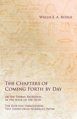 The Chapters of Coming Forth by Day or The Theb... 1528712579 Book Cover
