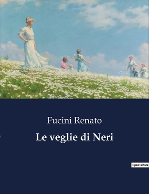 Le veglie di Neri [Italian] B0CFWT463R Book Cover