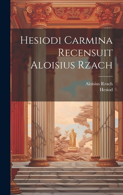 Hesiodi Carmina Recensuit Aloisius Rzach [Italian] 1021038962 Book Cover