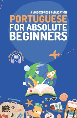 Portuguese for Absolute Beginners: Basic Words ... B0D949DG76 Book Cover