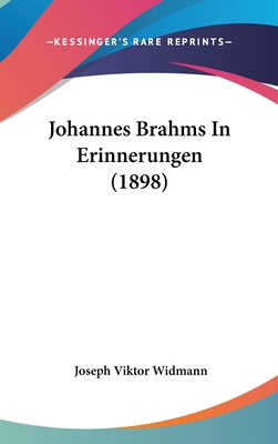 Johannes Brahms In Erinnerungen (1898) 1104273969 Book Cover