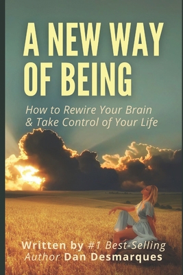 A New Way of Being: How to Rewire Your Brain an... 1696008239 Book Cover