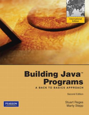 Building Java Programs: A Back to Basics Approach [Unknown] 0137062907 Book Cover