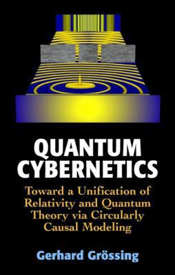 Quantum Cybernetics: Toward a Unification of Re... 0387989609 Book Cover