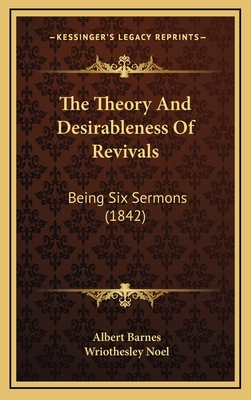 The Theory And Desirableness Of Revivals: Being... 1165834839 Book Cover