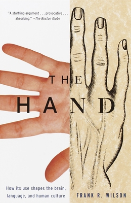 The Hand: How Its Use Shapes the Brain, Languag... 0679740473 Book Cover