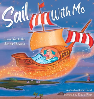 Sail With Me: I Love You to the Sea and Beyond ... 1990469264 Book Cover