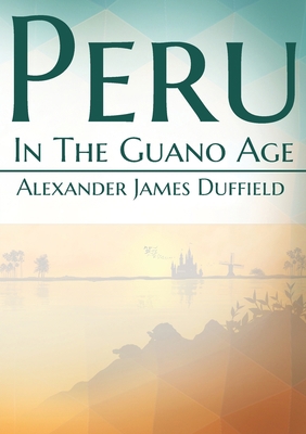 Peru In The Guano Age 2382743018 Book Cover